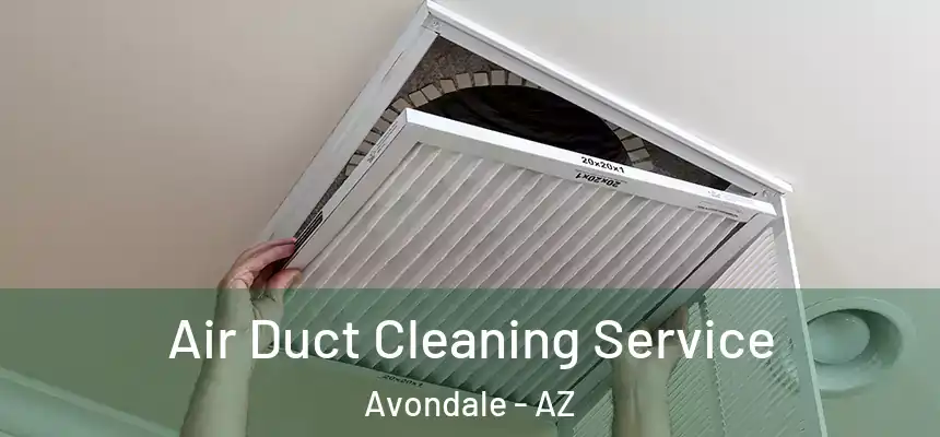 Air Duct Cleaning Service Avondale - AZ