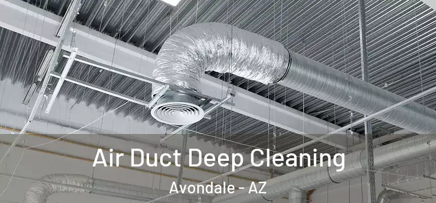 Air Duct Deep Cleaning Avondale - AZ