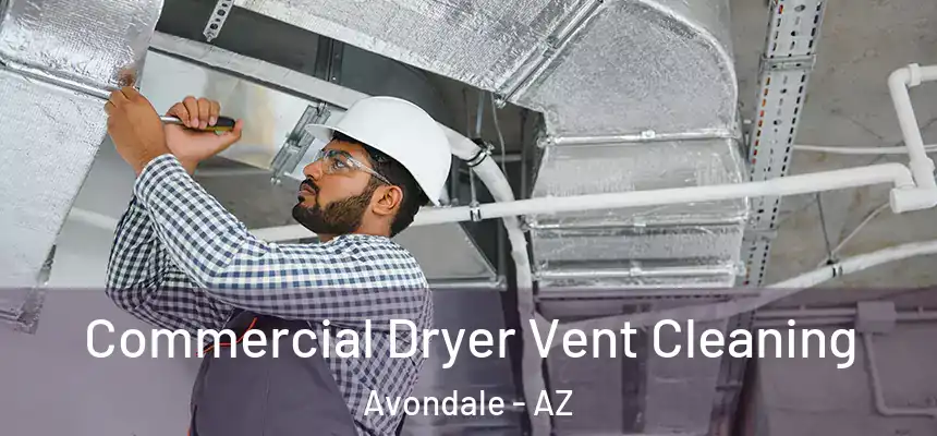 Commercial Dryer Vent Cleaning Avondale - AZ