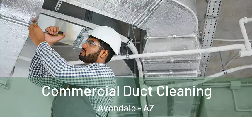 Commercial Duct Cleaning Avondale - AZ