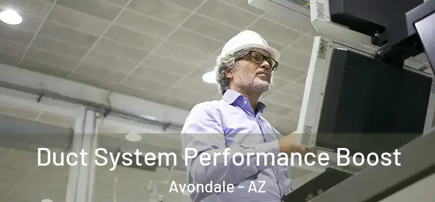 Duct System Performance Boost Avondale - AZ