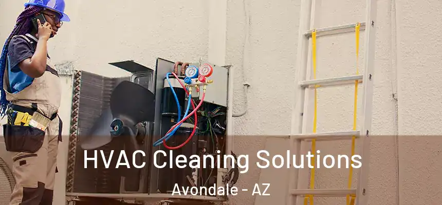 HVAC Cleaning Solutions Avondale - AZ