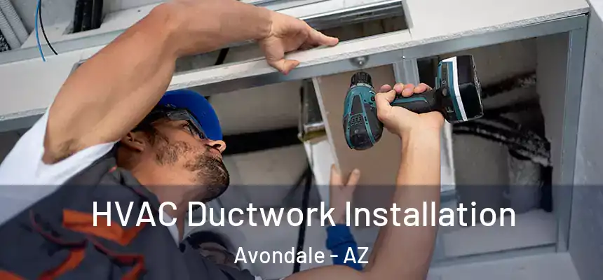 HVAC Ductwork Installation Avondale - AZ