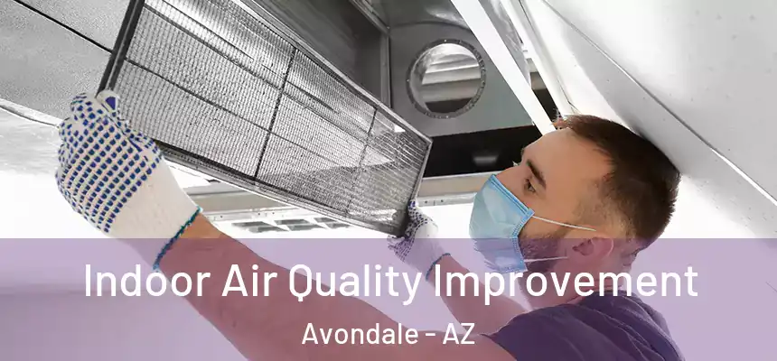 Indoor Air Quality Improvement Avondale - AZ