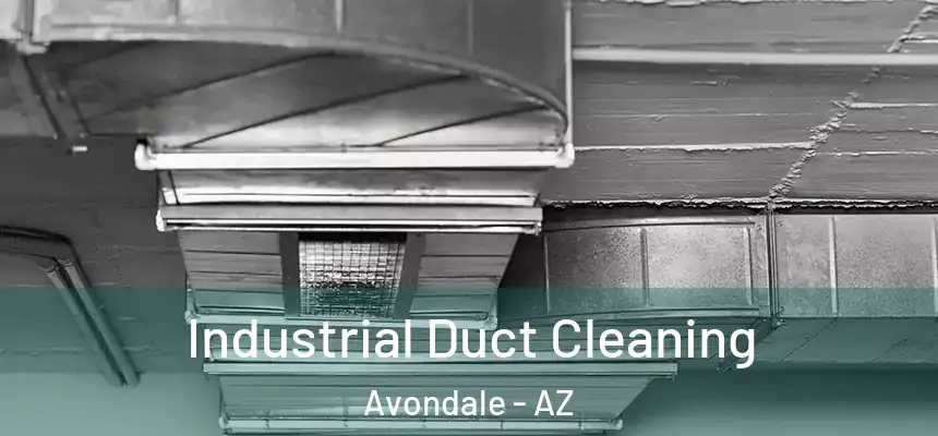 Industrial Duct Cleaning Avondale - AZ